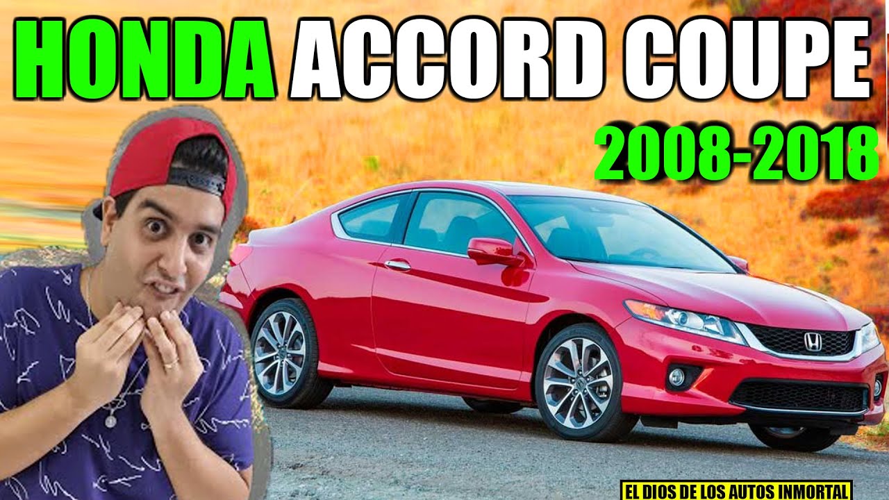 COMPRA UN HONDA ACCORD COUPE 2008-2018 (Si compras otro te arrepentirás)