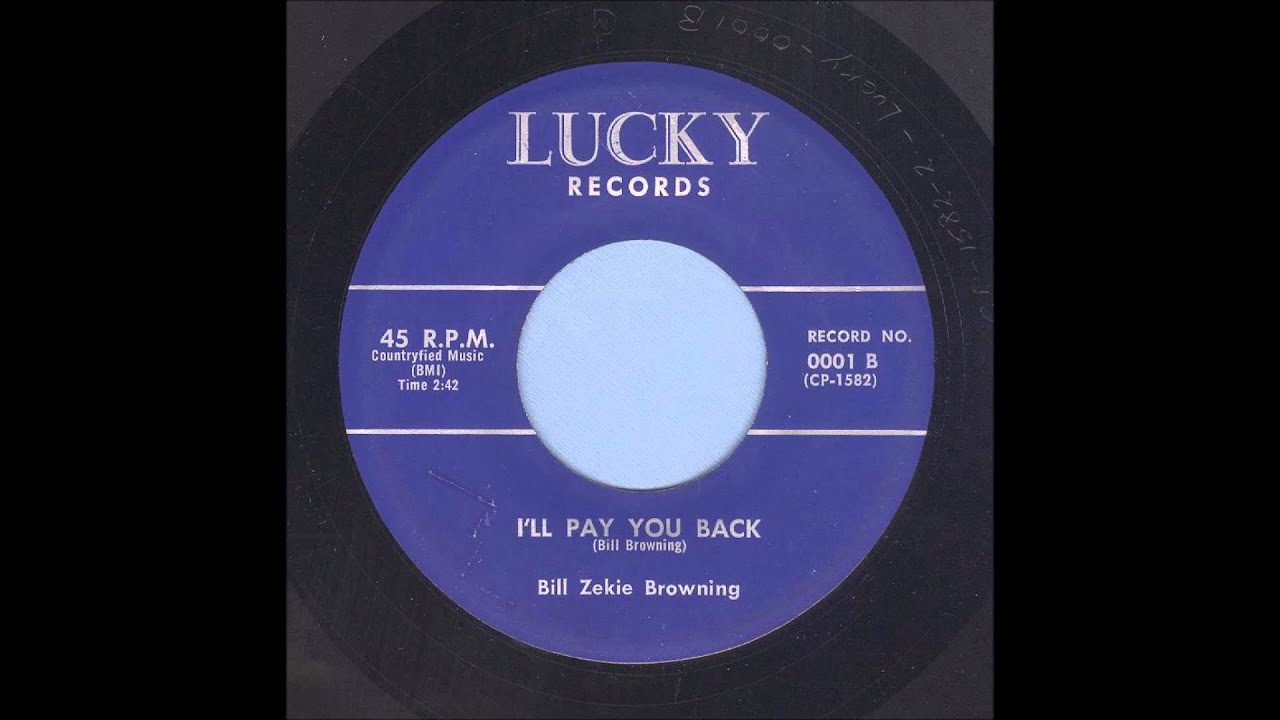 Bill Zekie Browning - I'll Pay You Back - Rockabilly 45