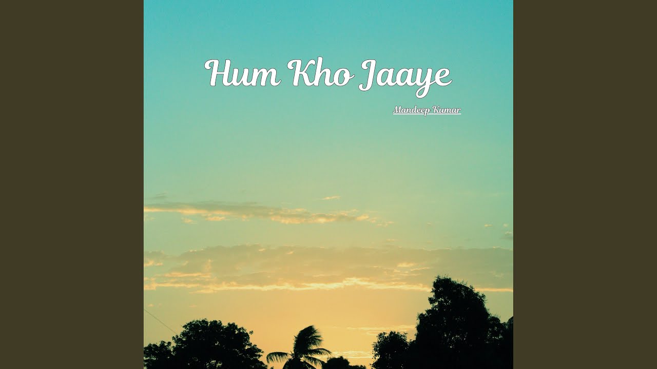 Hum Kho Jaaye
