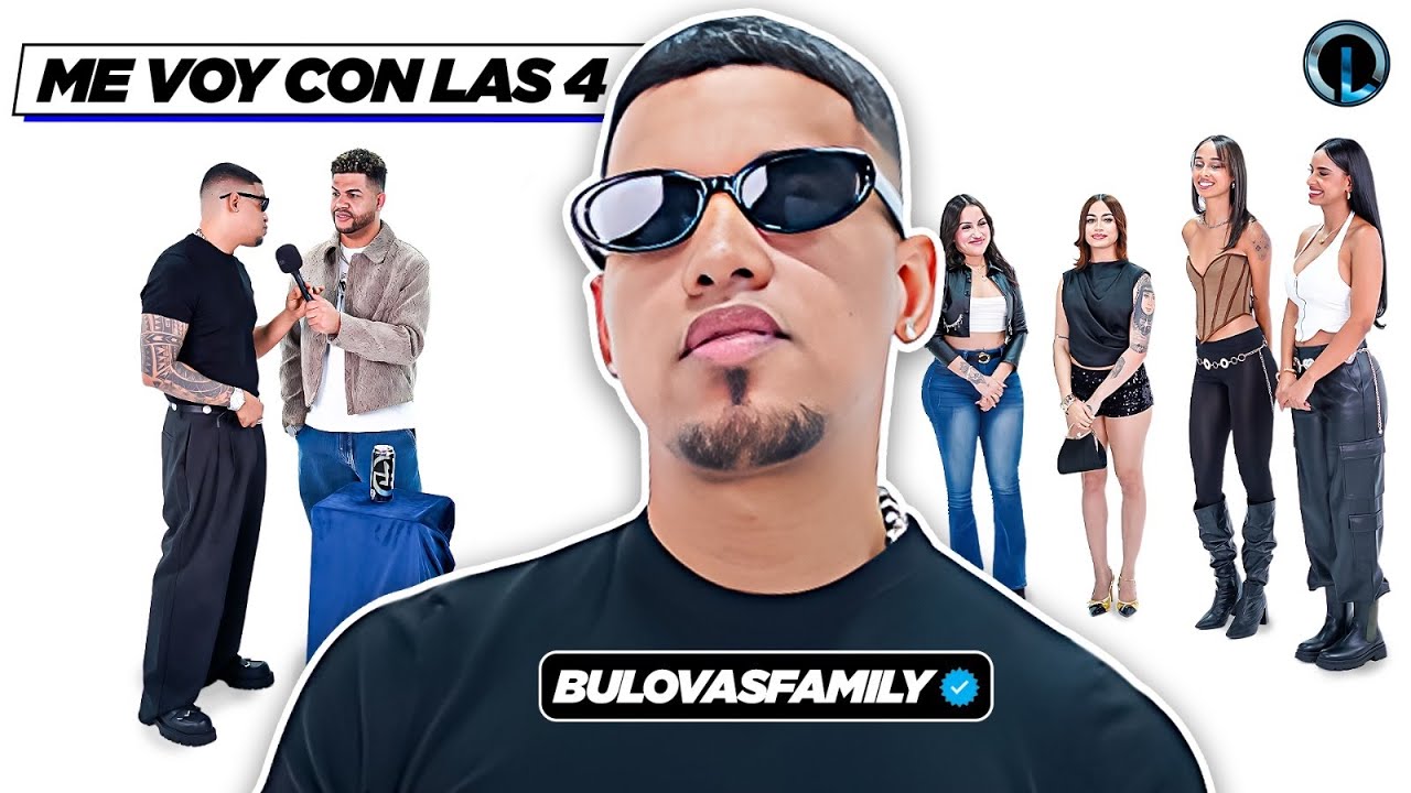 BULOVA VS 4 MUJERES “ME VOY CON LAS 4” BUSCANDO UNA NOVIA