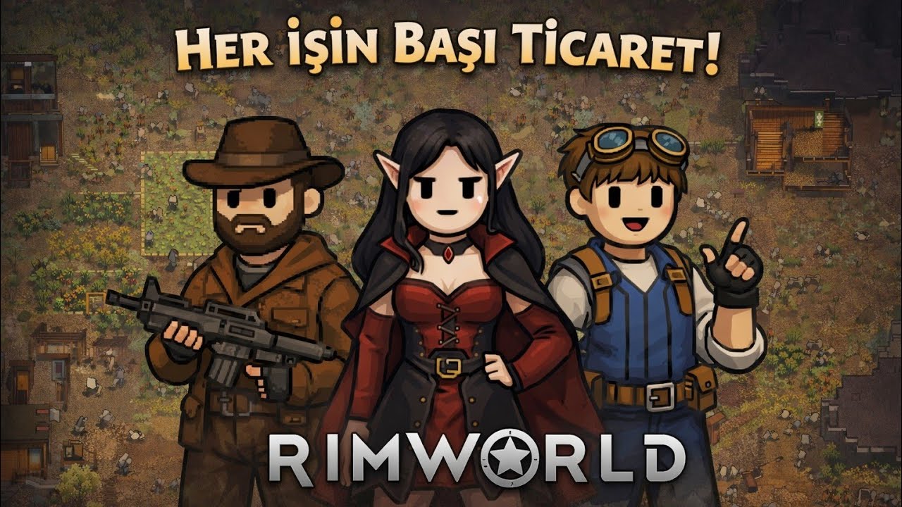 PERİŞAN KÖY / RİMWORLD / 7.BÖLÜM