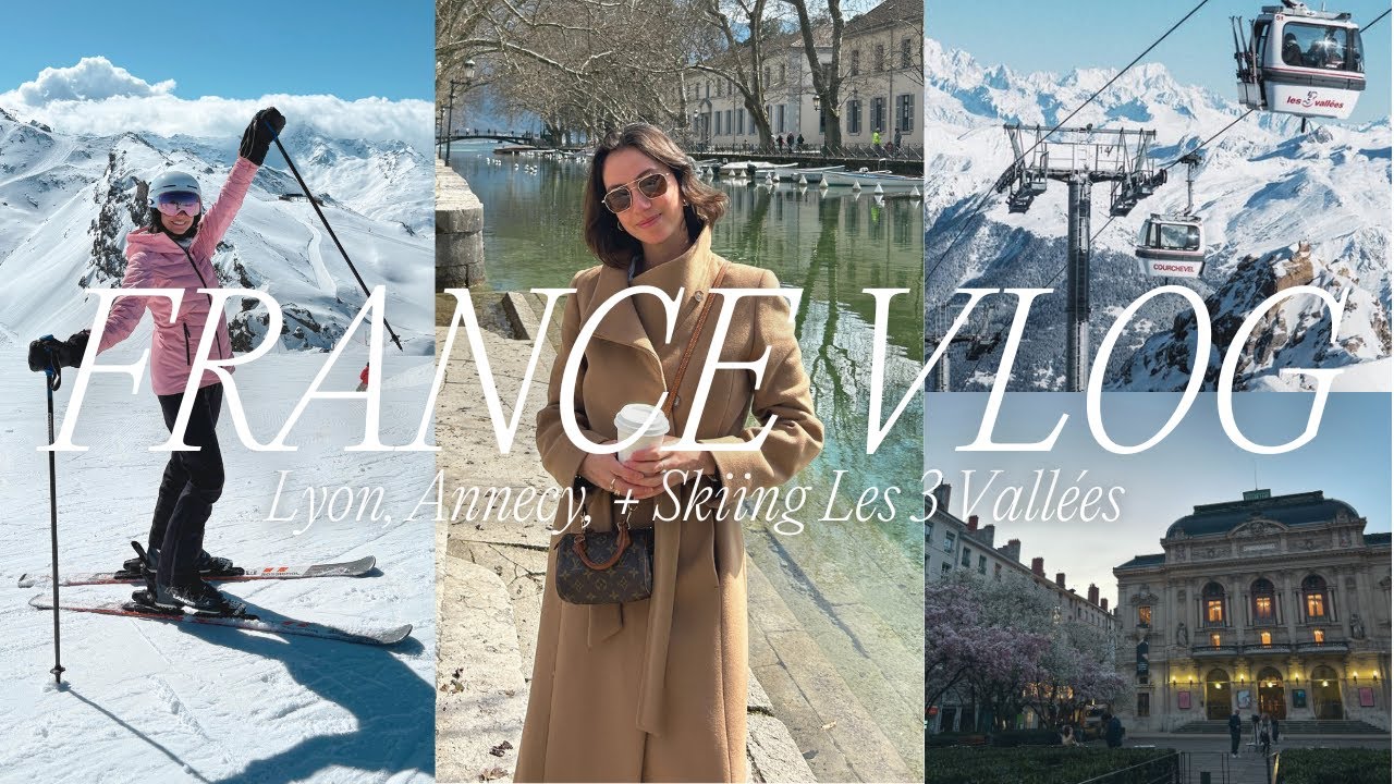 FRANCE TRAVEL VLOG: skiing in the French Alps (Les Trois Vall&eacute;es) 🎿🏔️ + exploring Lyon & Annecy