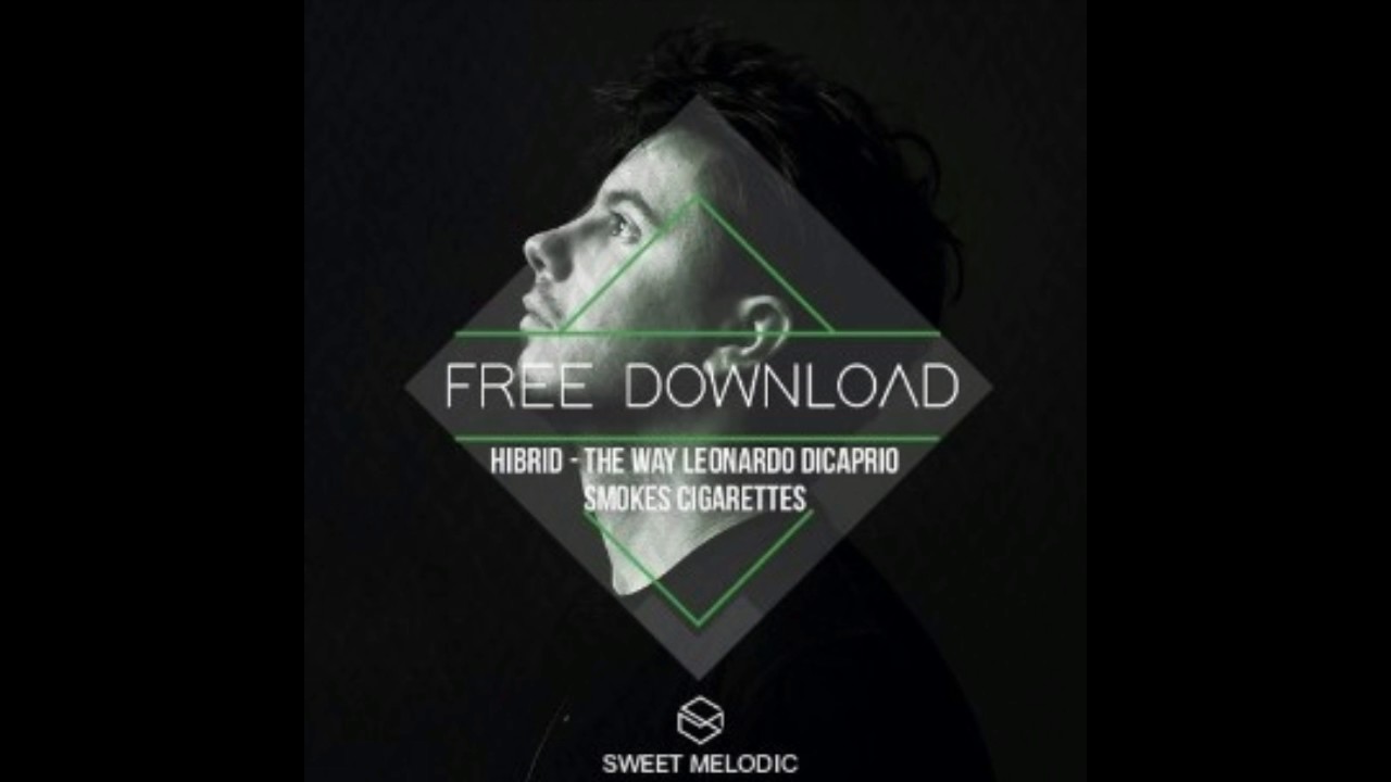 Hibrid - The Way Leonardo DiCaprio Smokes Cigarettes (Original mix) | Submarine Vibes