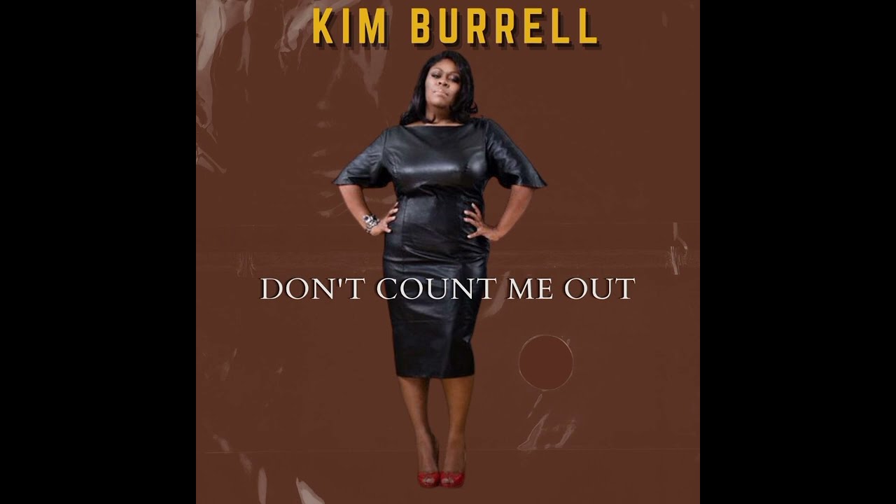 Kim Burrell - Don't Count Me Out