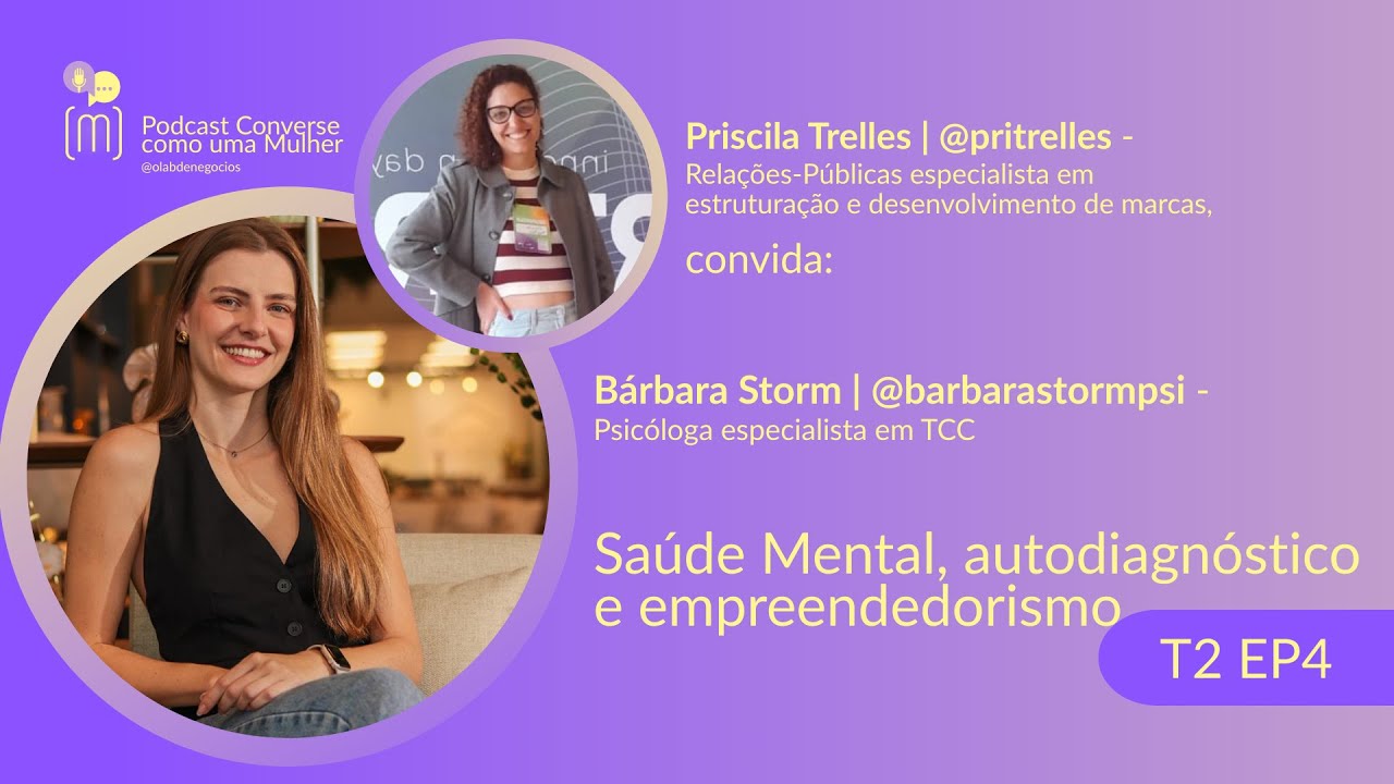 CCM T2 EP4 - Saúde Mental, autodiagnósticos e empreendedorismo