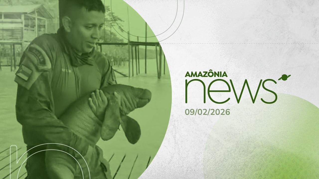 Amazônia News 09/02/2026