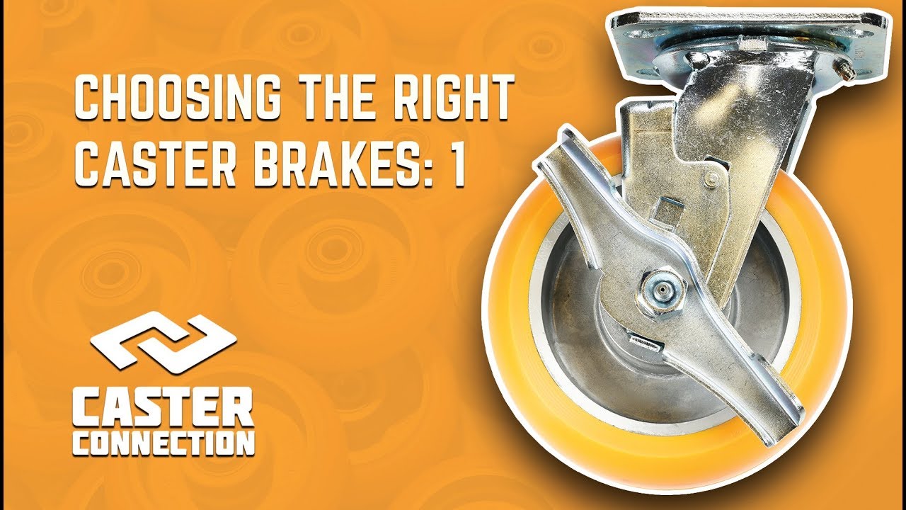 Which Caster Brake is Right for You? (Part 1)