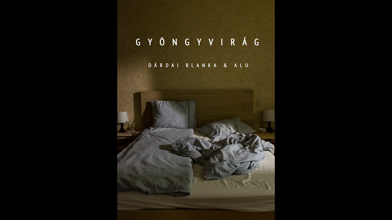 D&aacute;rdai Blanka & Alu - Gy&ouml;ngyvir&aacute;g