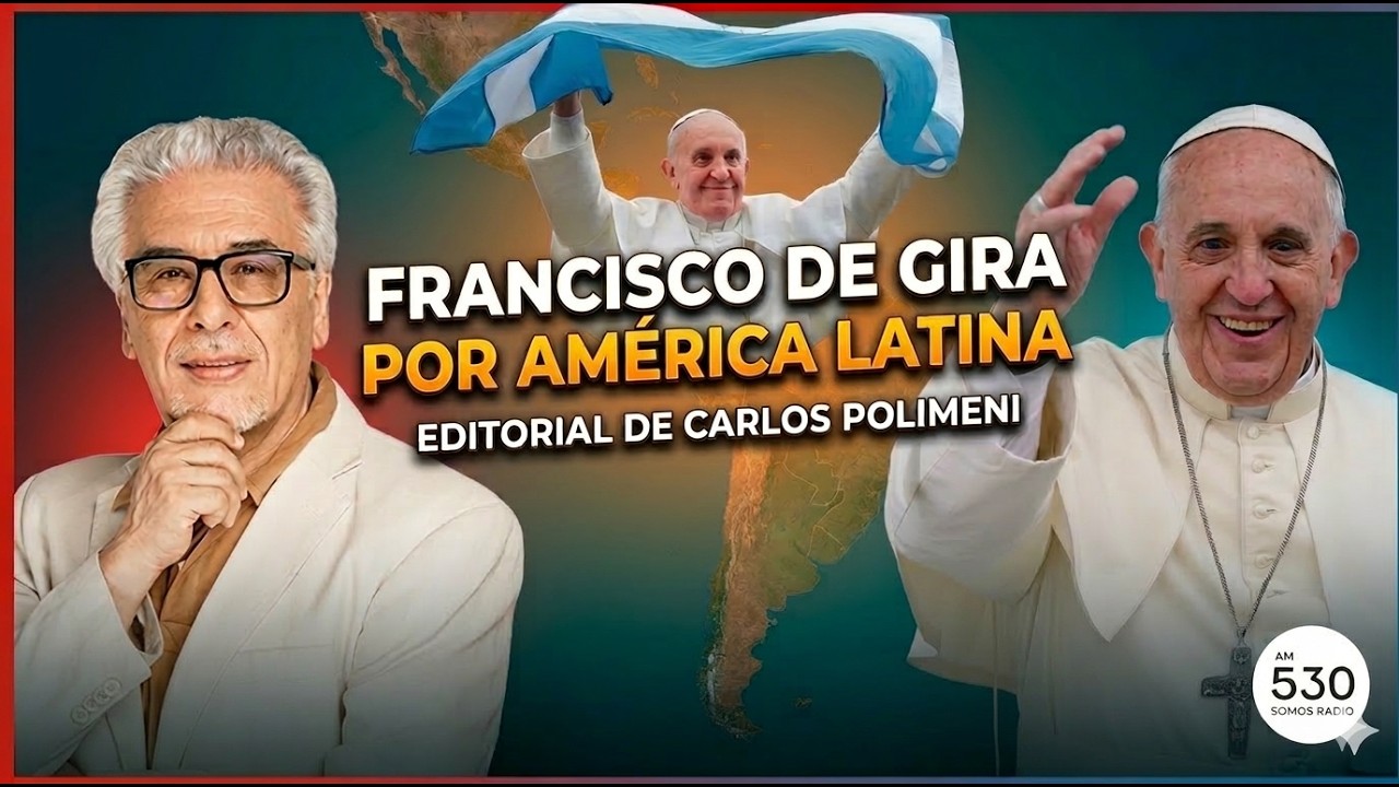 FRANCISCO de GIRA por AMÉRICA LATINA: EDITORIAL de CARLOS POLIMENI - AM530