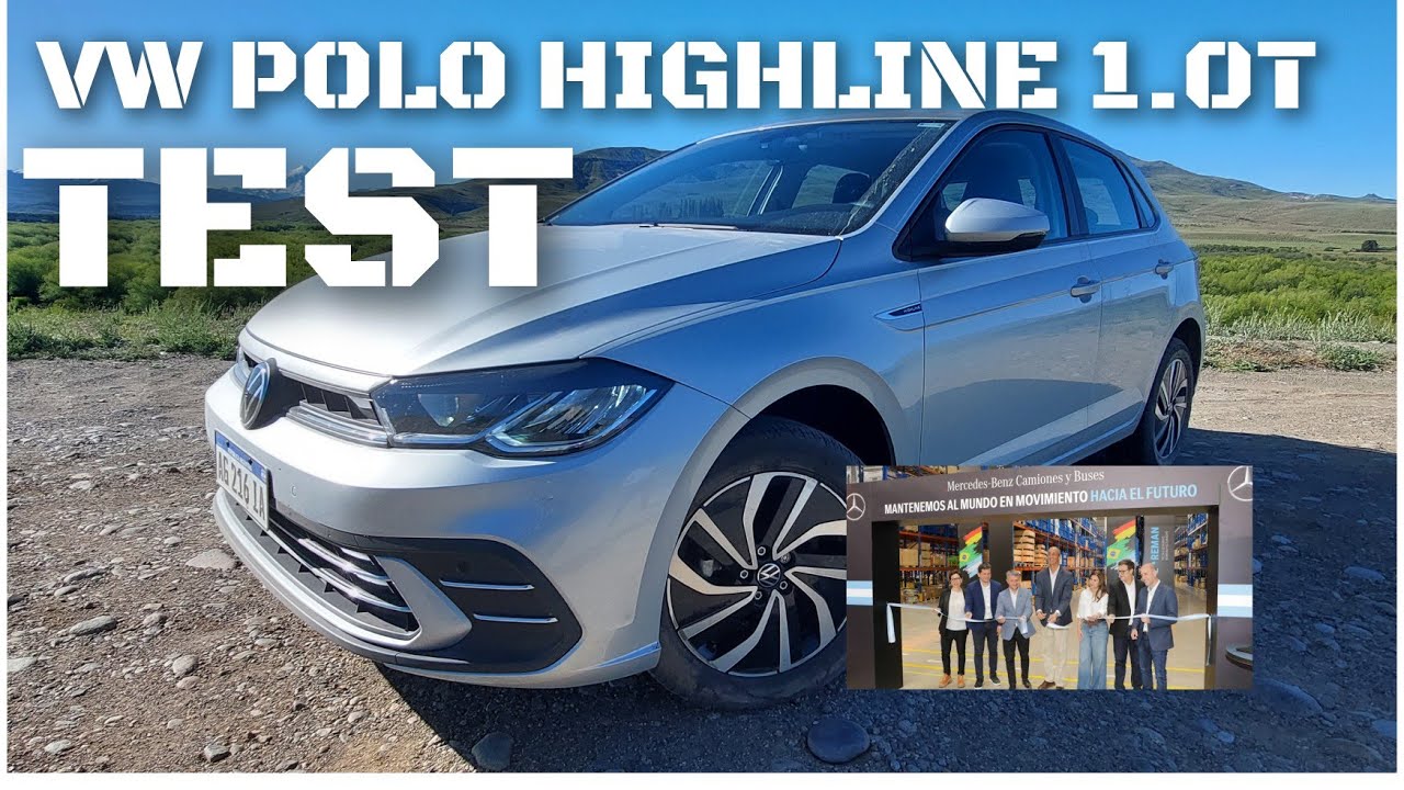 VW POLO HIGHLINE 1.0 TSI. TEST. NUEVA TERMINAL: MERCEDES BENZ CAMIONES Y BUSES. (7.12.2024)