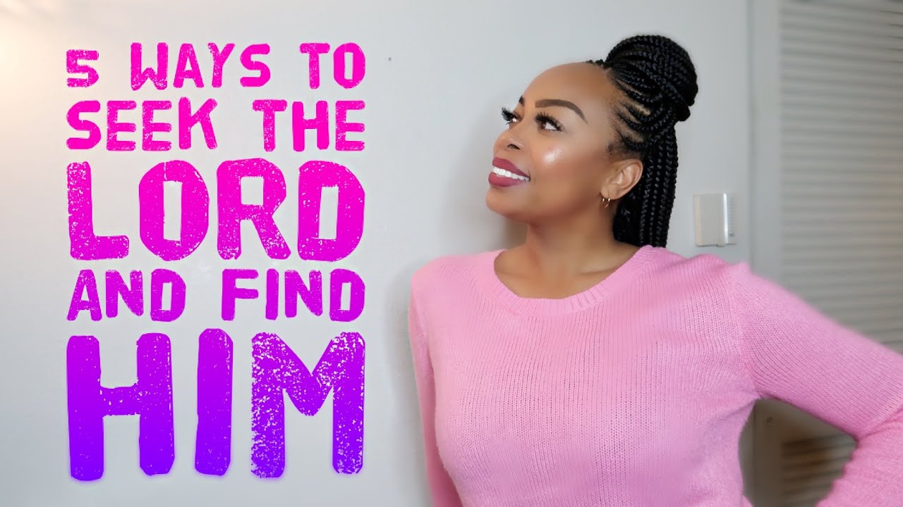 5 ways to seek God and Find him | How to seek God
