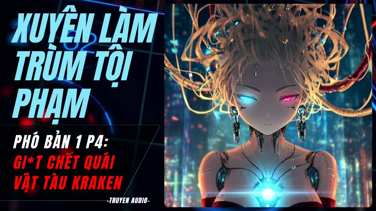 [TẬP 4] - TIÊU DIỆT QUÁI VẬT TÀU KRAKEN | XUYÊN GAME LÀM TRÙM TỘI PHẠM PHÓ BẢN 1