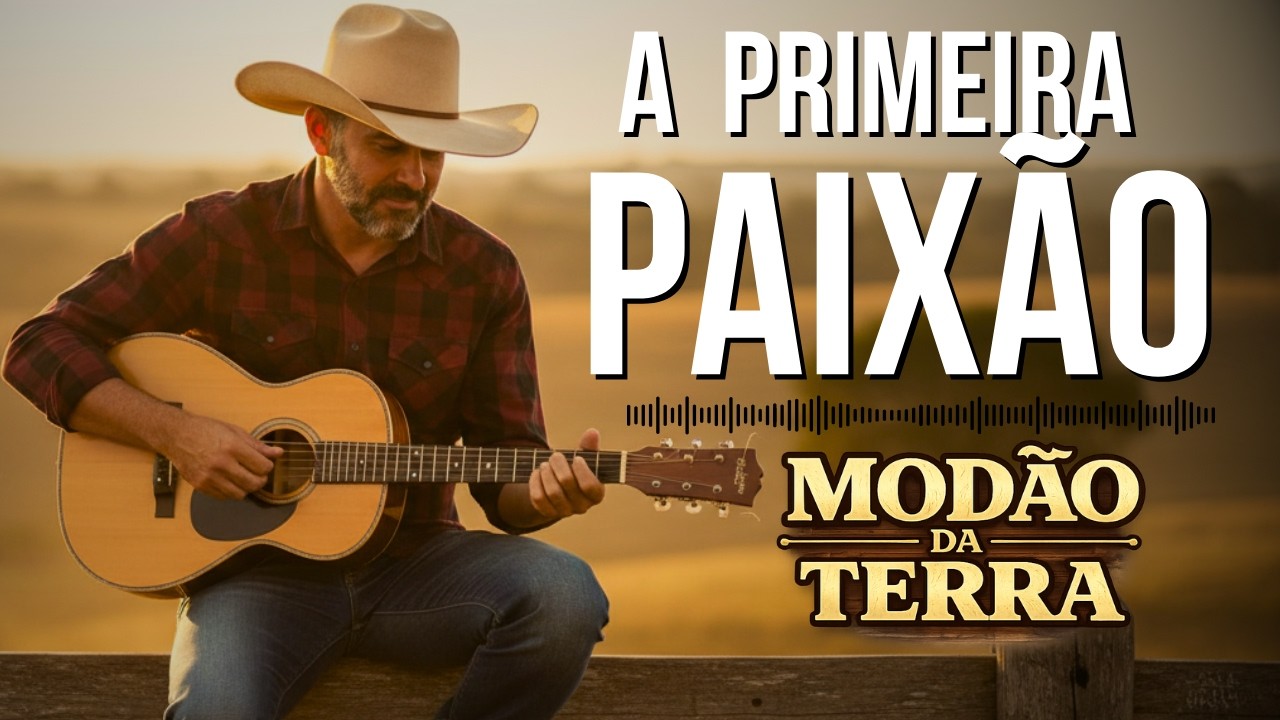 A Primeira Paixão  Sertanejo Raiz Romântico