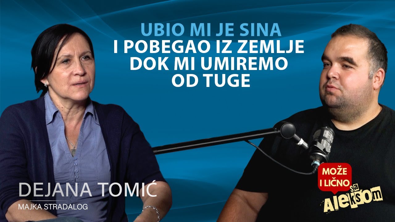 Ubio mi je sina i pobegao iz zemlje dok mi umiremo od tuge: Može i lično sa Aleksom I EP 2