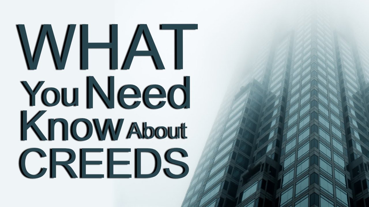 What You Need To Know About Creeds