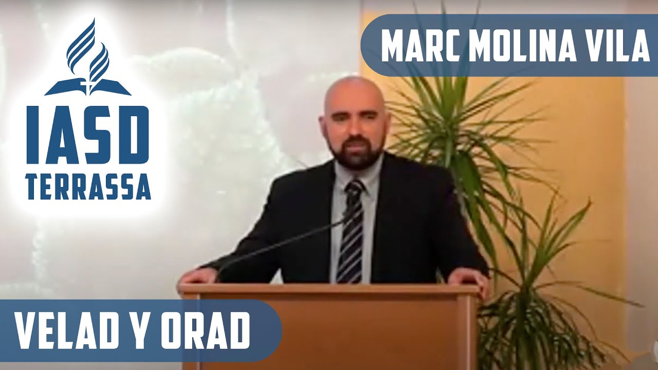 Velad y orad - Marc Molina Vila - IASD Terrassa (24 de Octubre de 2020)