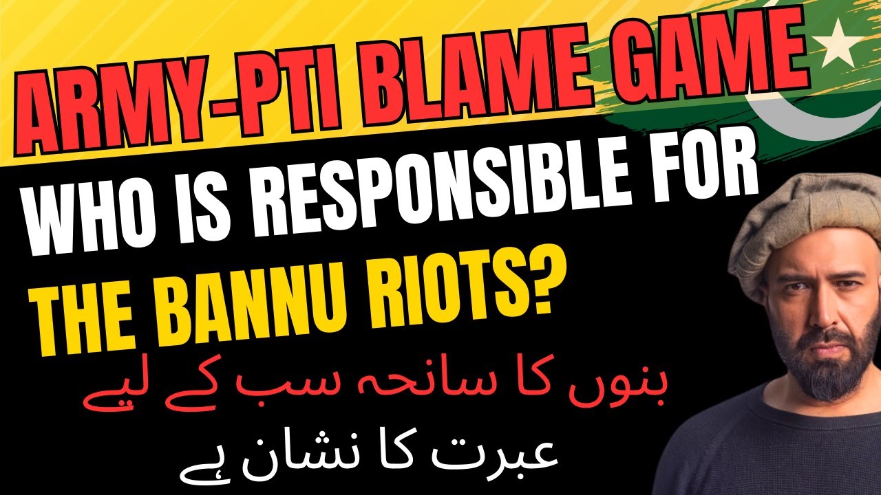 EXPLAINED: Who is Responsible for Bannu Riots?