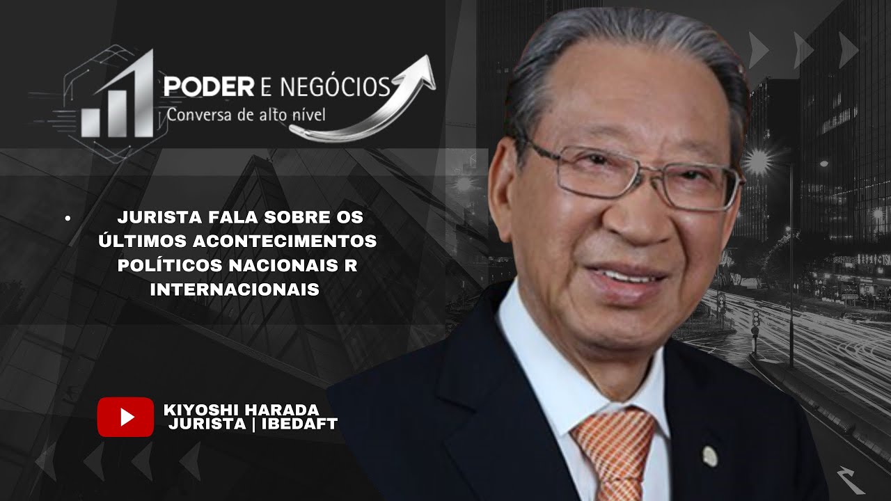 Jurista Kiyoshi Harada fala sobre os últimos acontecimentos políticos nacionais e internacionais 