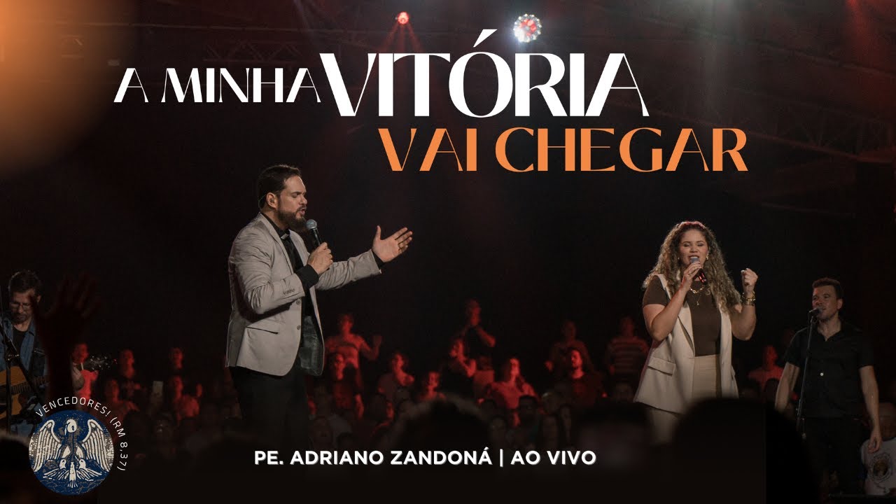 A Minha Vitoria vai Chegar - Pe Adriano Zandoná (Clipe Oficial)