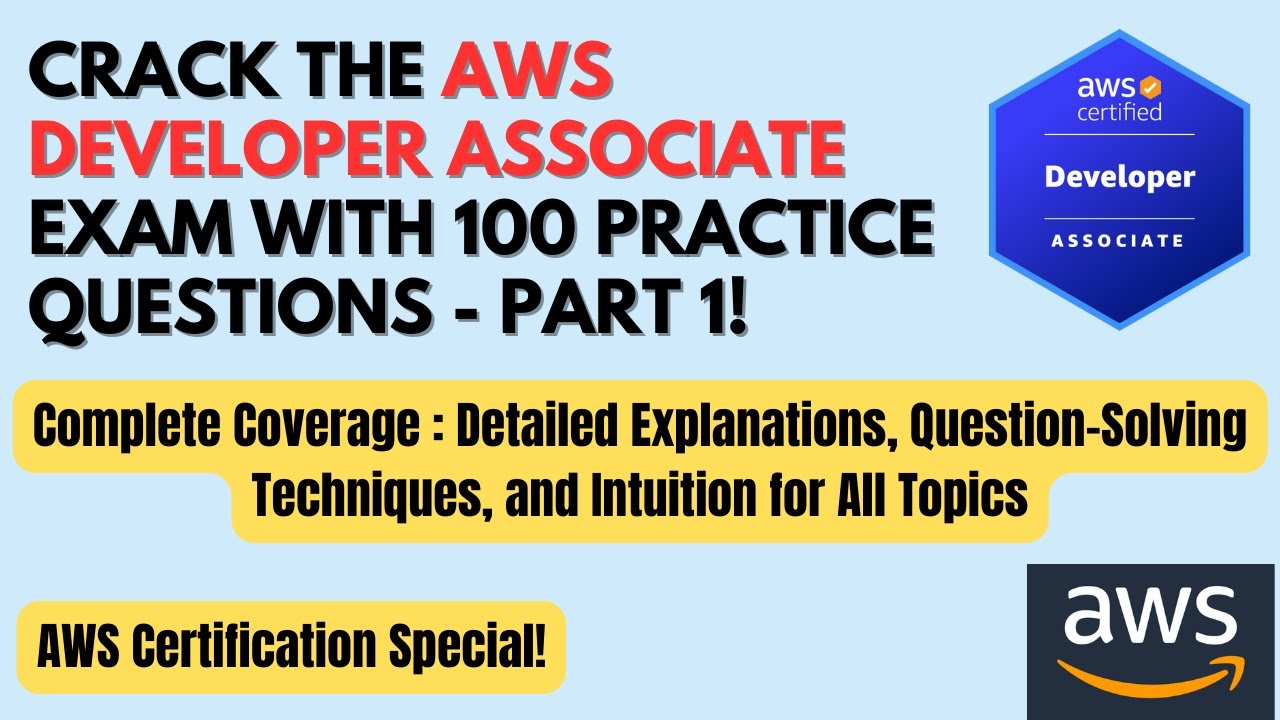 100 AWS Developer Associate Practice Questions Part 1 | Pass the Exam! | Detailed Explanations| #aws