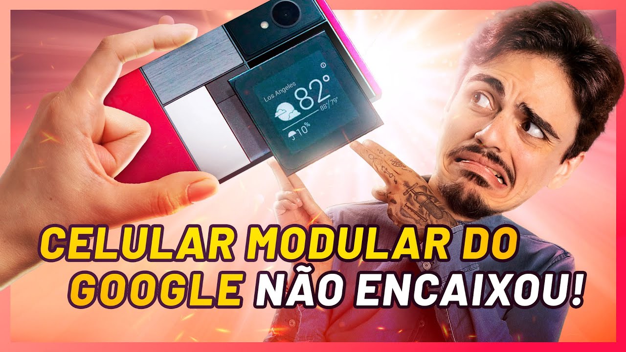Por que o celular modular (e projeto Google ARA) falhou (e você não pode trocar sua tela quebrada)?