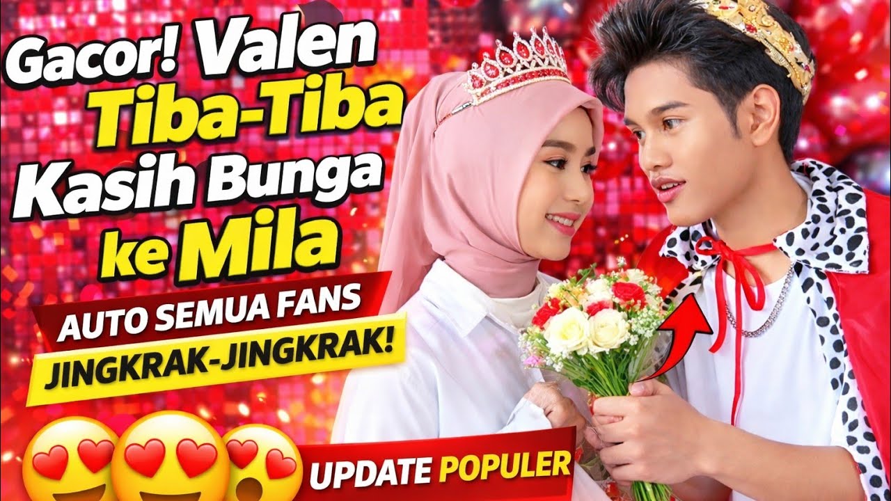 LIVE! Valen Tiba-Tiba Kasih Bunga ke Mila 😍 Auto Semua Fans Jingkrak Jingkrak!