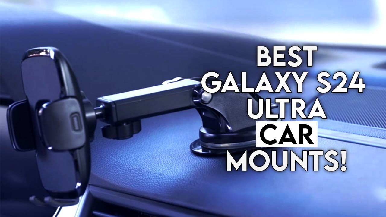 Top 6 Best Galaxy S24, 24+ Ultra Car Mounts!