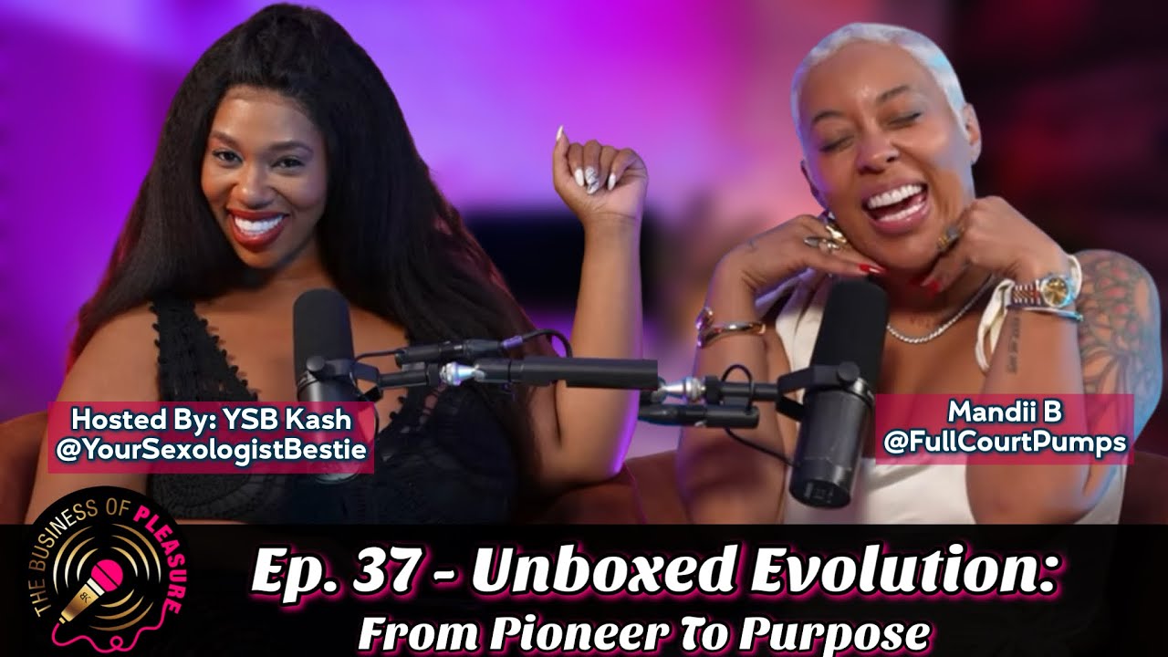 Ep. 37 - Unboxed Evolution: From Pioneer To Purpose feat Mandii B