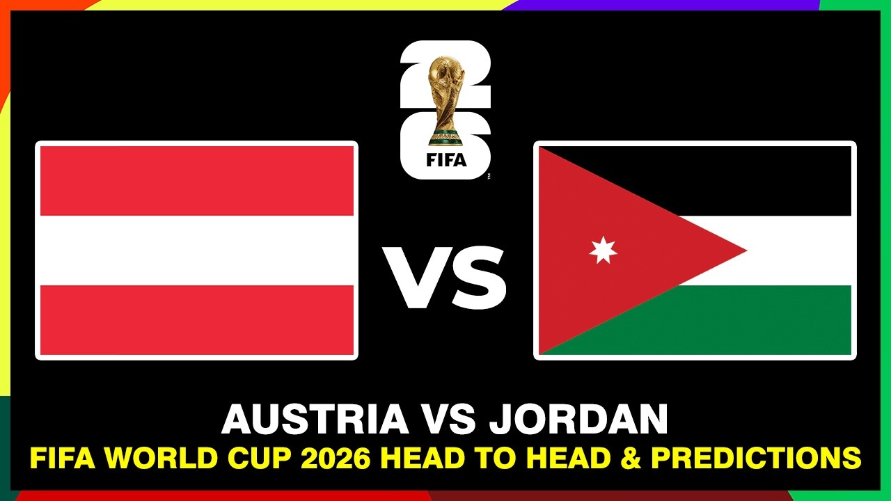 AUSTRIA VS JORDAN FIFA WORLD CUP 2026 HEAD TO HEAD & PREDICTIONS