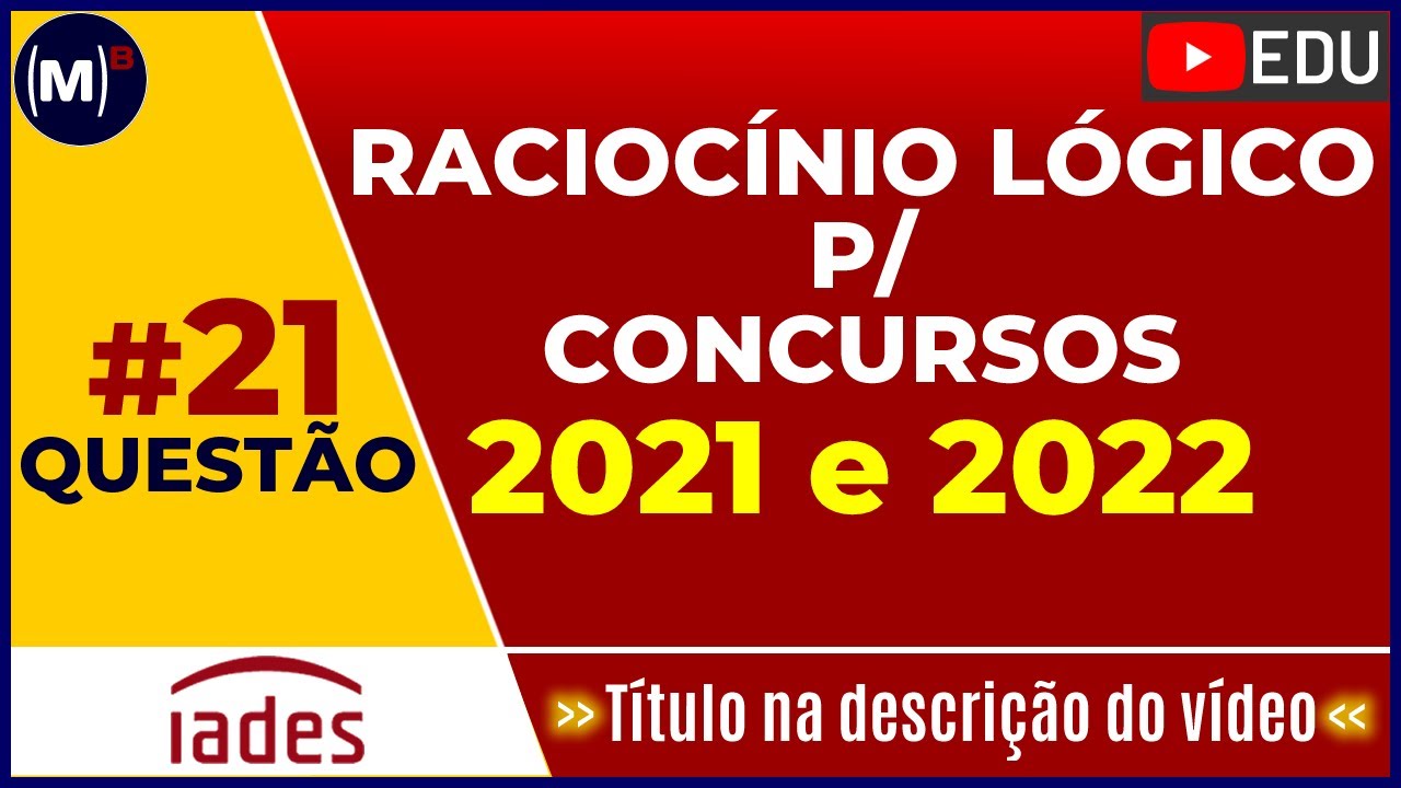 21 - RACIOCÍNIO LÓGICO Matemático EM EXERCÍCIOS para Banca IADES