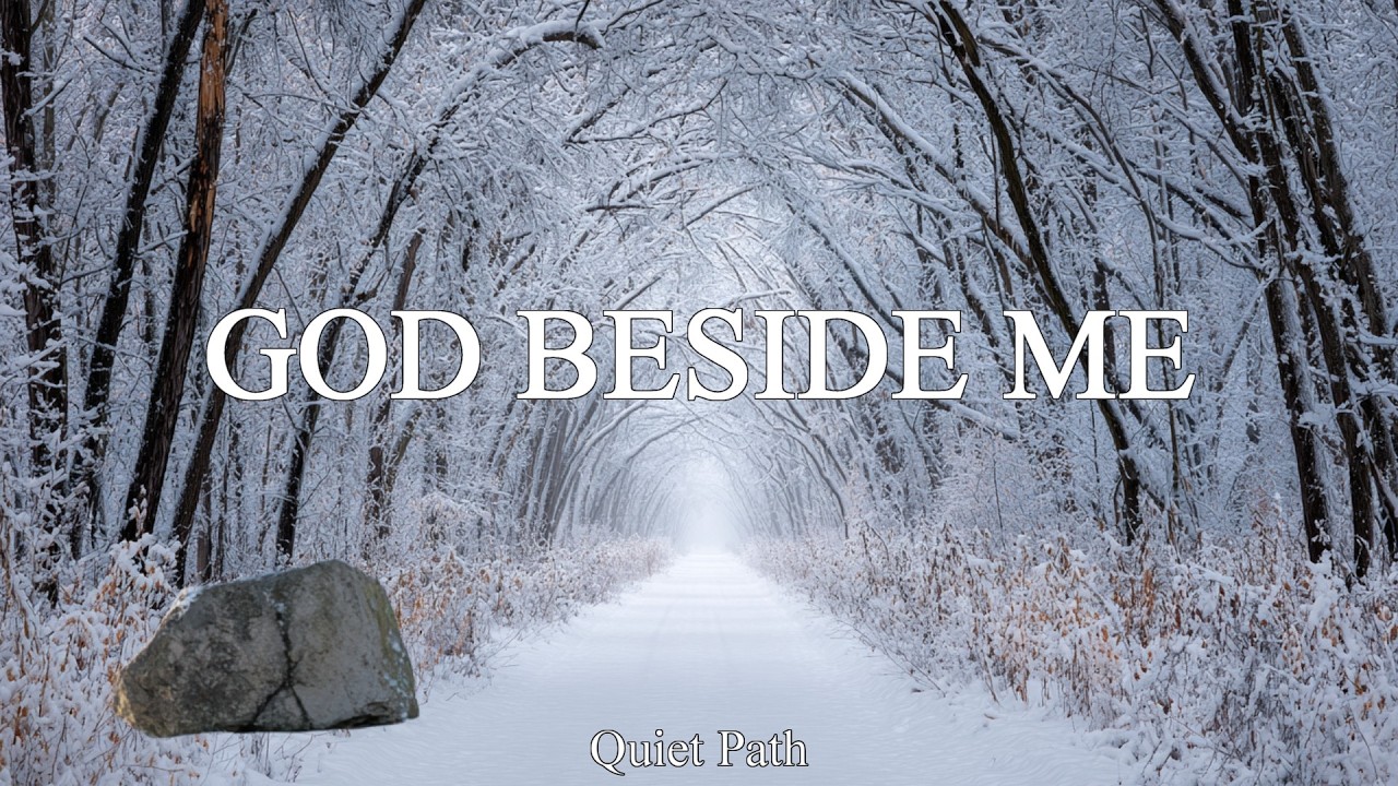 GOD BESIDE ME | Quiet Winter Prayer Instrumental for Peace & Rest