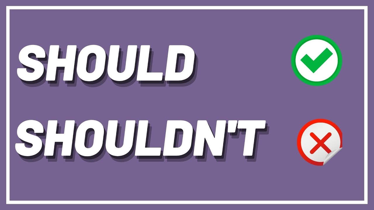 SHOULD  SHOULDN'T KONU ANLATIMI | İNGİLİZCE ÖĞRENİYORUM