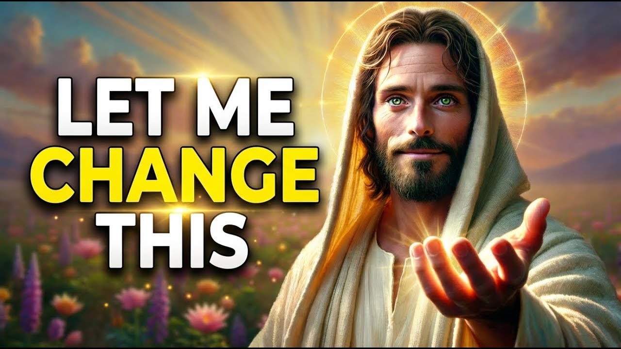 Gods Message Now- January 7th: LET ME CHANGE THIS | God Says | God Message Today | Gods Message Now