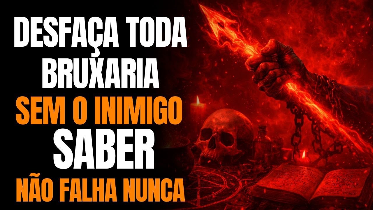 DESFAÇA TODA MALDIÇÃO E BRUXARIA SEM O INIMIGO SABER | NÃO FALHA NUNCA