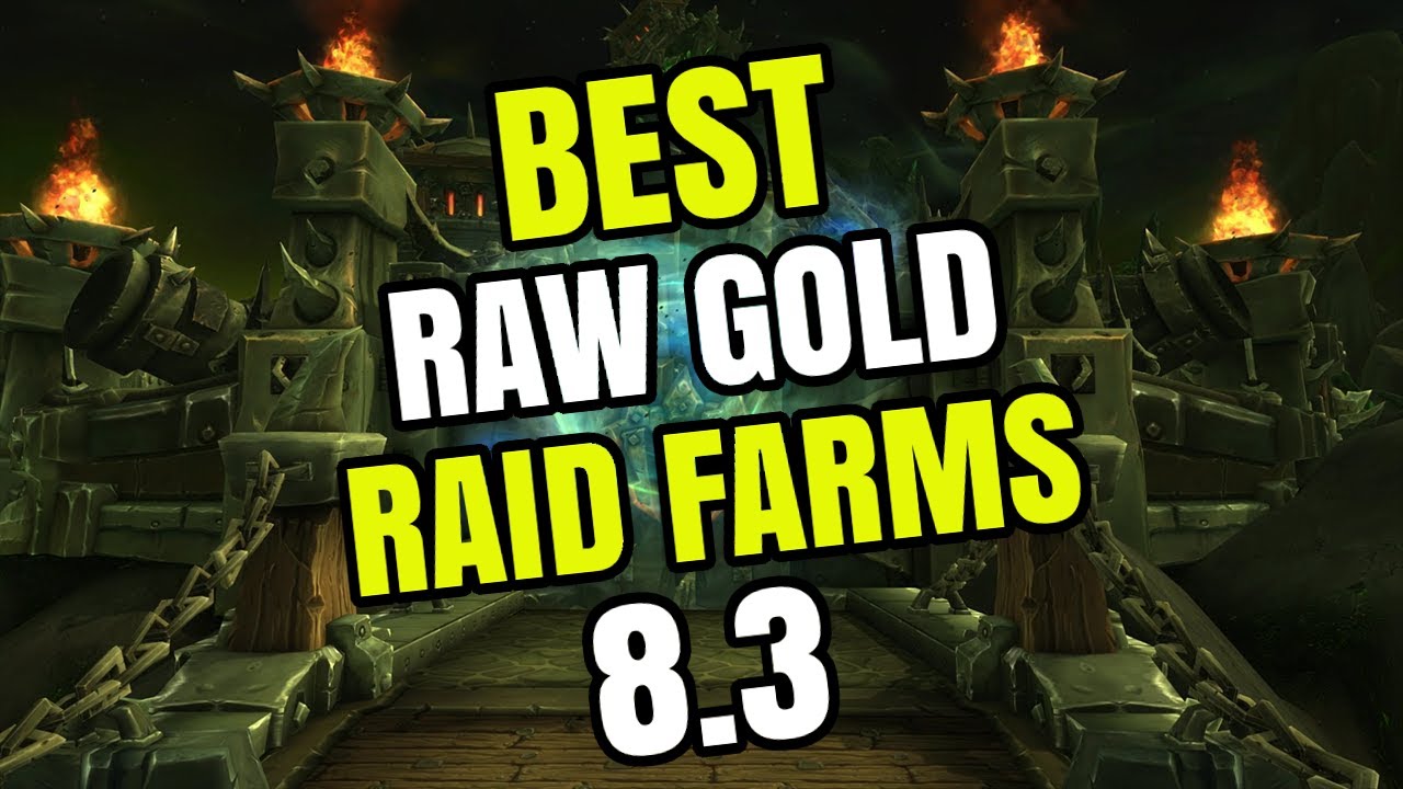 Best Raw Gold Raid Farms In WoW | Gold Farming Guide (8.3)