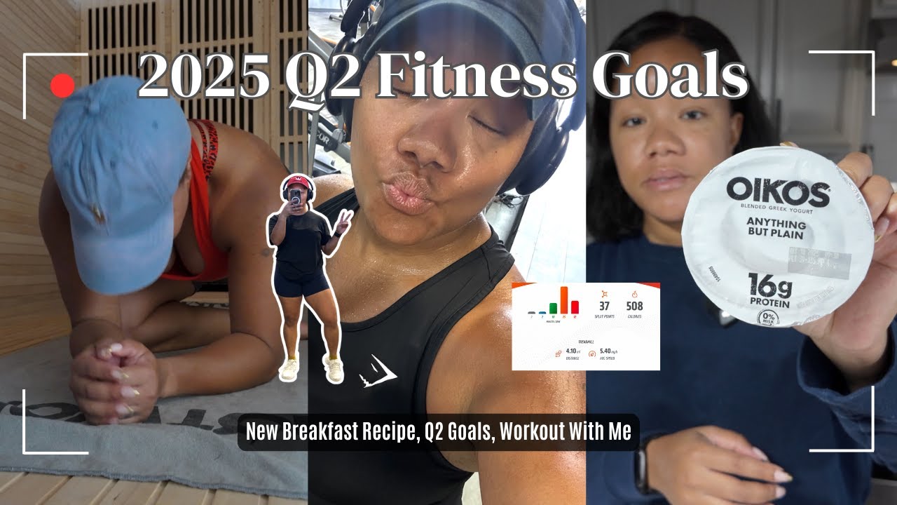 Q2 Fitness Goals | What I'll Accomplish In Q2, Workout With Me, New Breakfast Recipe