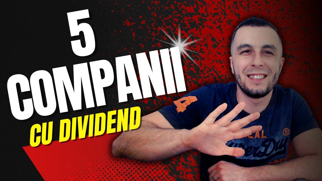5 Companii ce ofera DIVIDEND | CARE e cea mai BUNA?