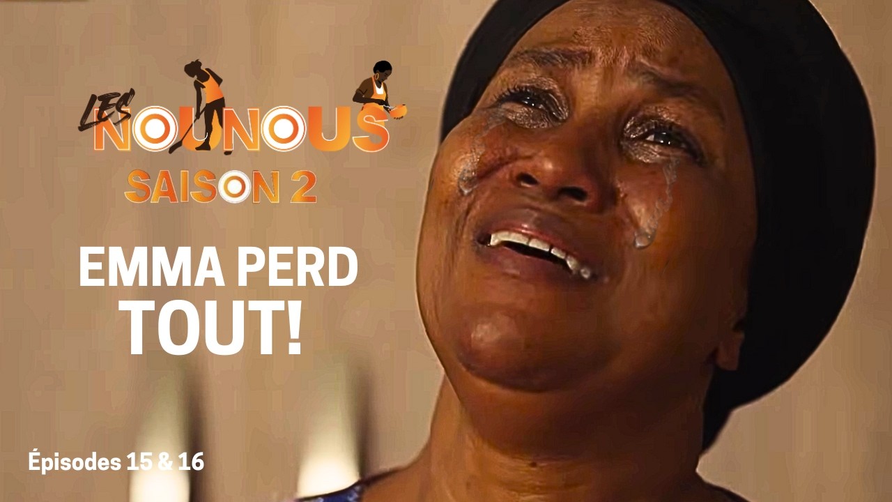 LES NOUNOUS Saison 2 - Épisodes 15 & 16 Série - EMMA PERD TOUT!💔😭