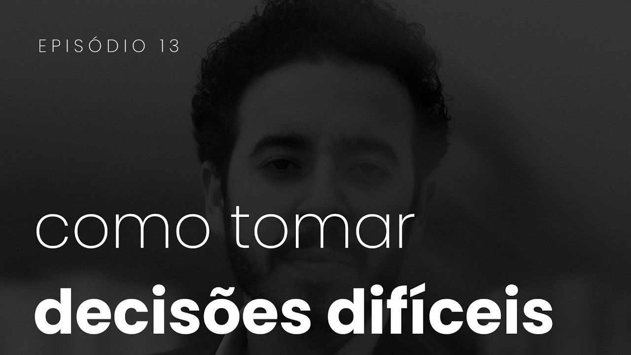 Como tomar decisões difíceis (sem se perder no processo) | .013