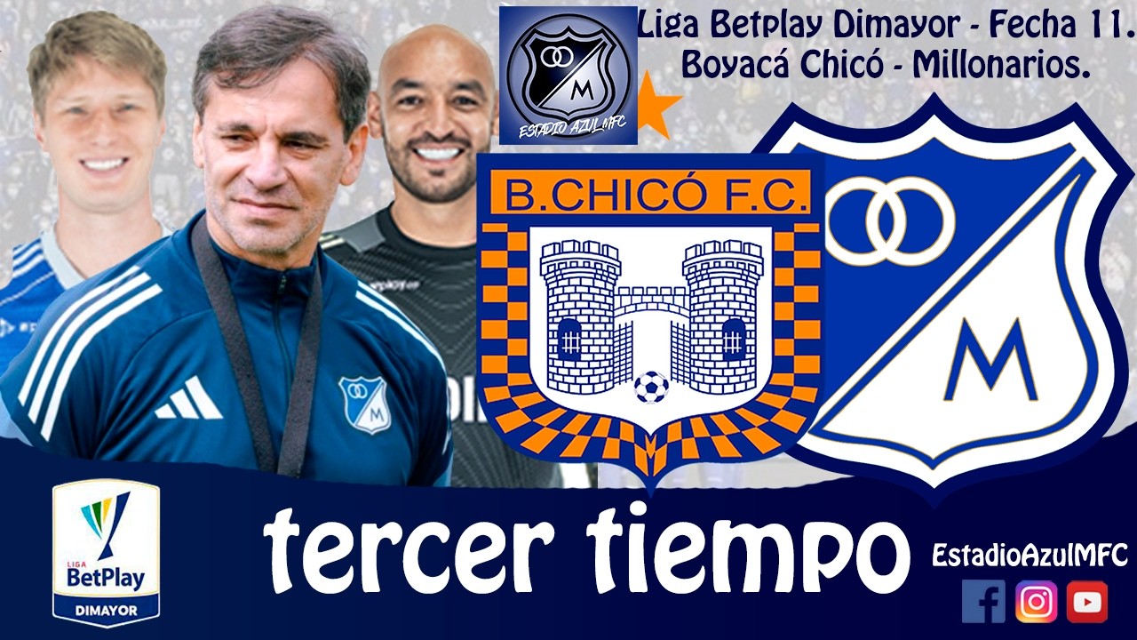 TERCER TIEMPO: BOYACÁ CHICÓ 2 - MILLONARIOS 1, FECHA 11, LIGA BETPLAY DIMAYOR 14/03/2026
