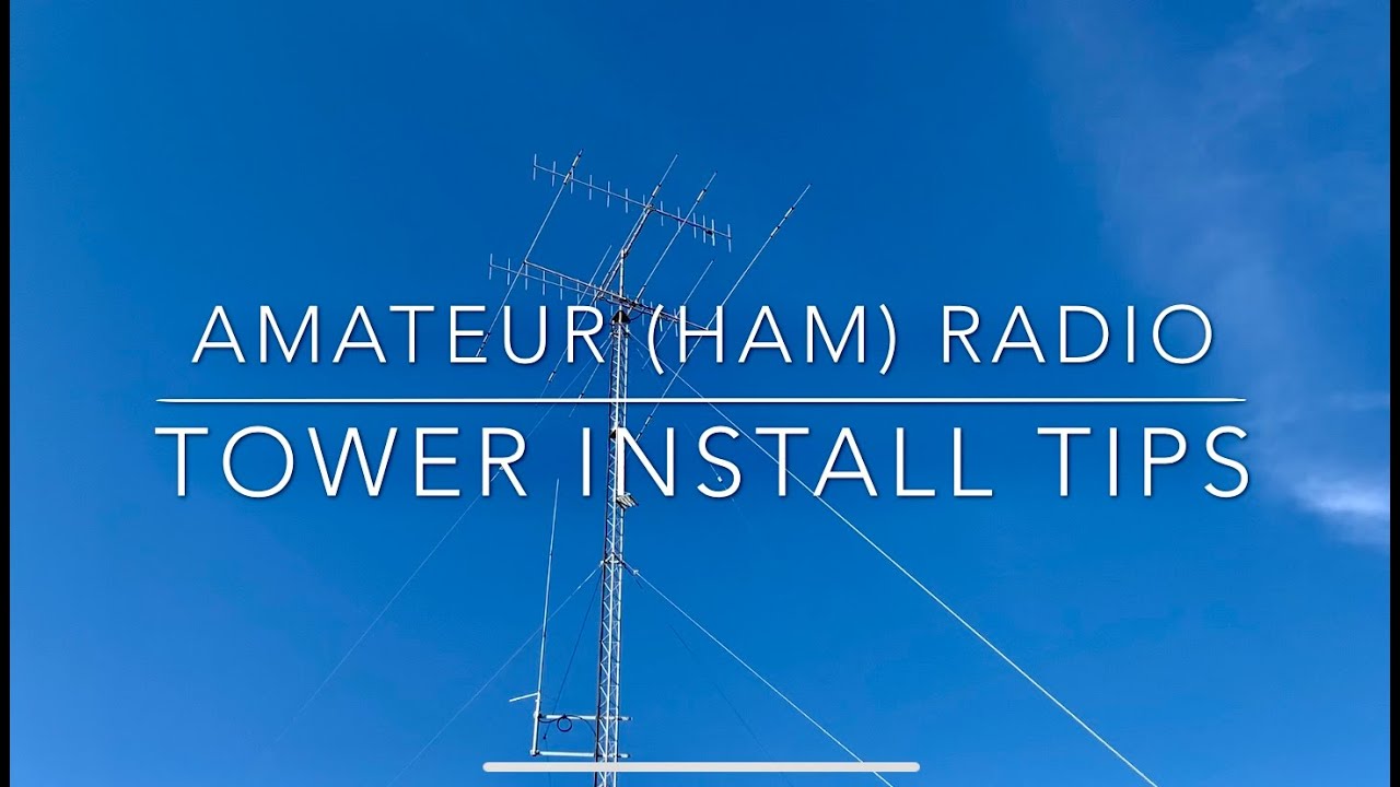 Amateur (Ham) Radio Tower Install Tips
