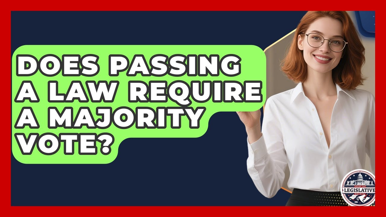 Does Passing a Law Require a Majority Vote? - Inside the Legislative Branch