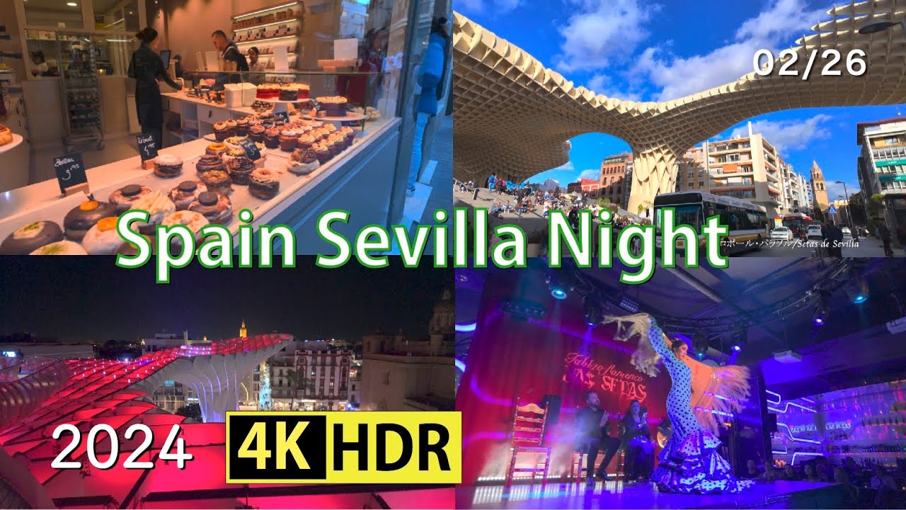 2024 スペイン・セビリアの夜(4K-HDR) Night At Sevilla In Spain (UHD-HDR)