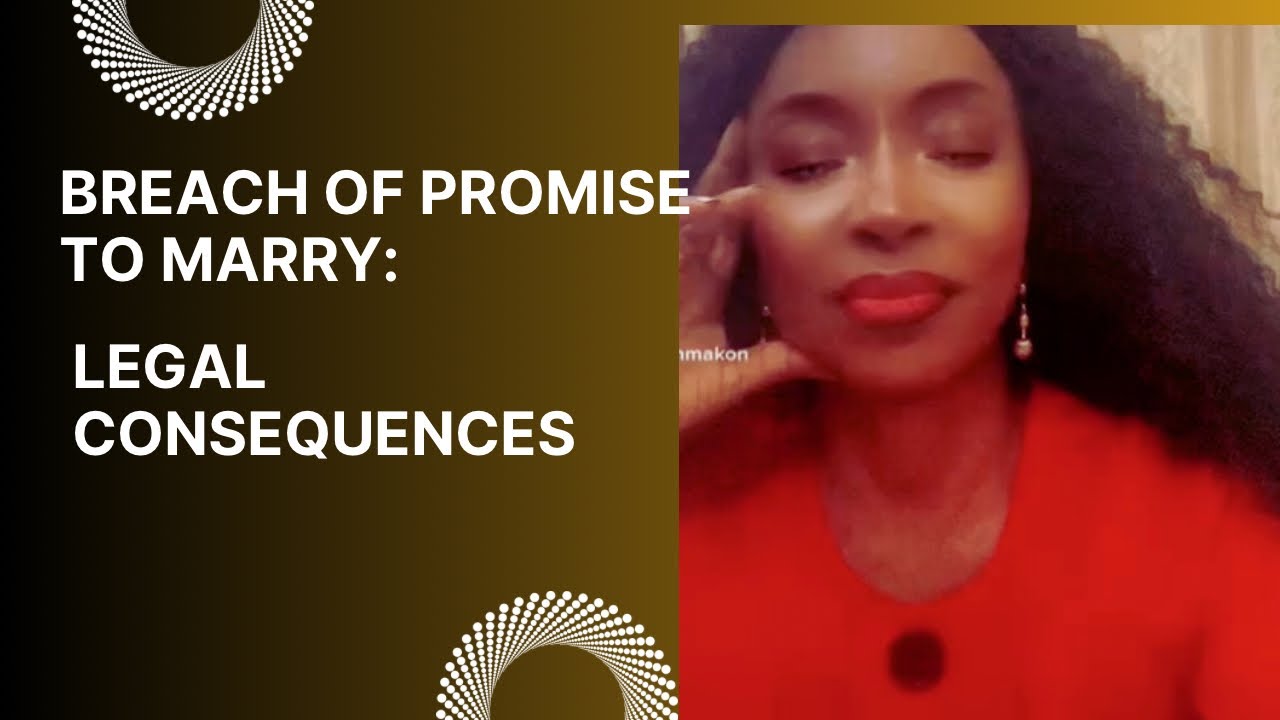 Breach Of Promises To Marry: Legal Consequences And Remedies