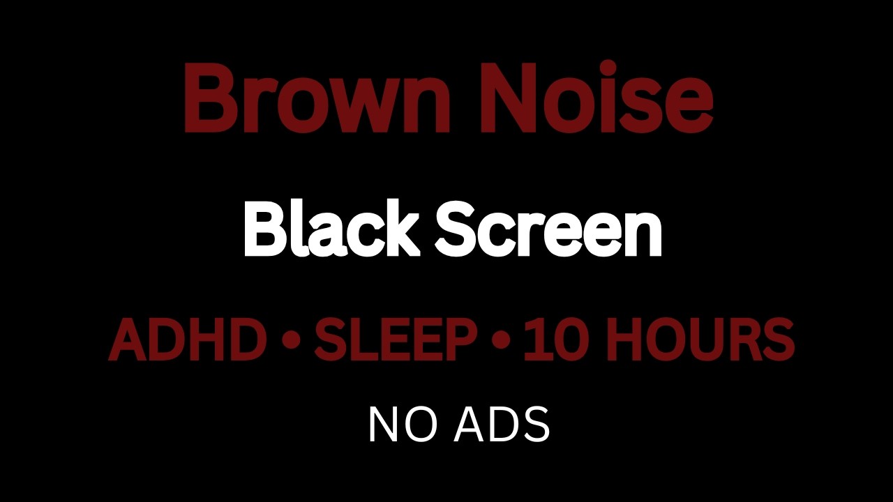 Brown Noise for ADHD Focus & Deep Sleep | 10 Hours Black Screen (No Ads)