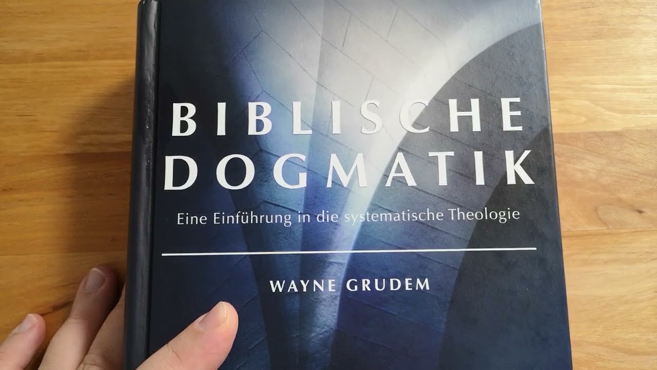 Biblische Dogmatik, Eine Einführung in die systematische Theologie von Wayne Grudem