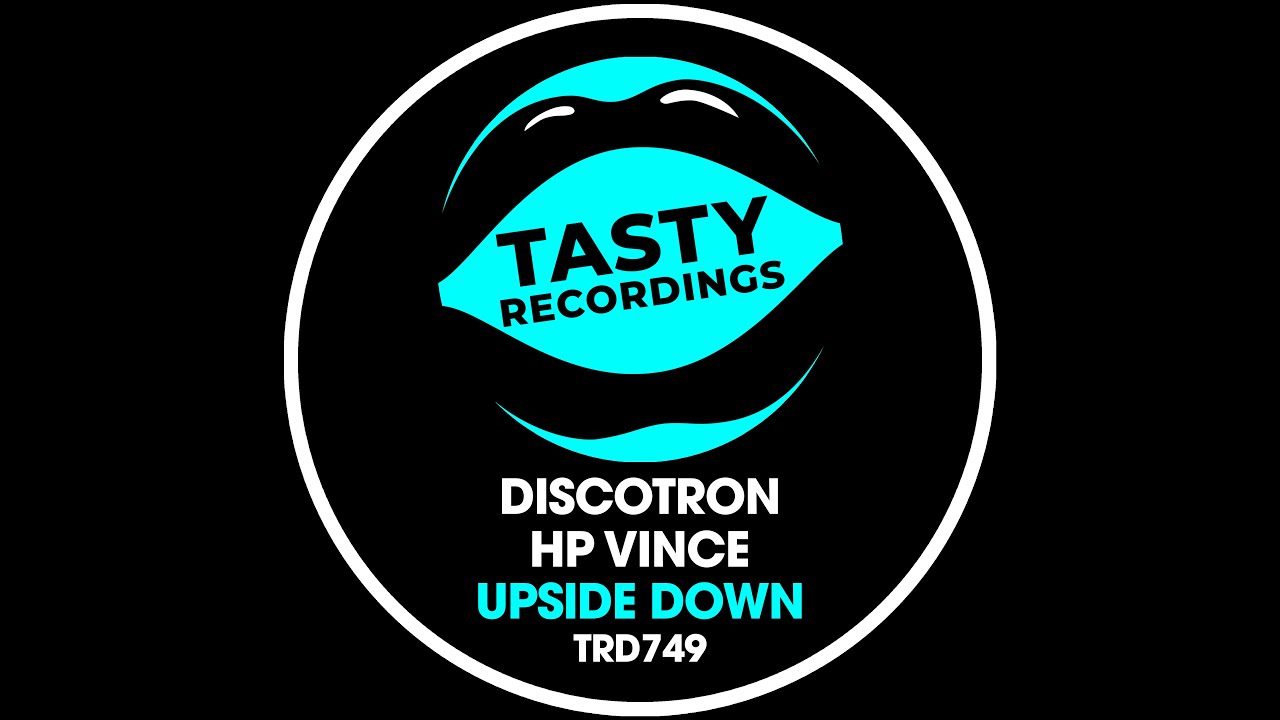 Discotron & HP Vince - Upside Down (Original Mix) Tasty Recordings Nu Disco