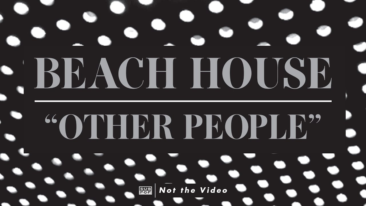 Beach House - Other People