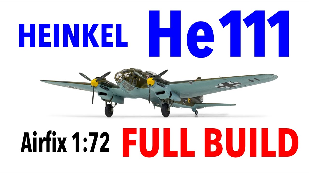 AIRFIX HEINKEL 111 1/72 scale model kit - how to make it!