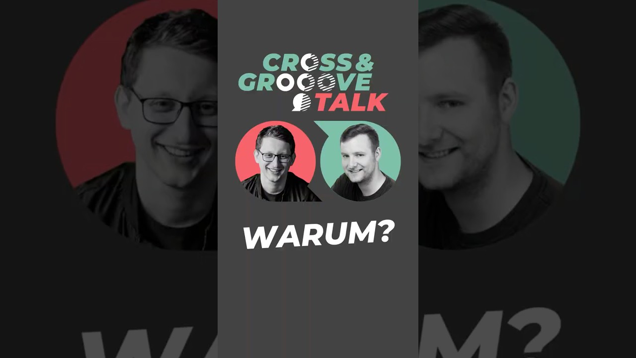 Warum? (CROSS & GROOOVE TALK)